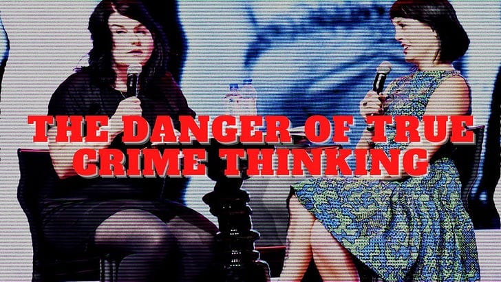 True Crime Rots Your Brain